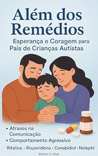 Livro Além do Diagnóstico – Encorajamento para Pais de Crianças Autistas: A verdade por trás das terapias, medicamentos e os dias difíceis que enfrentamos