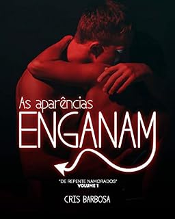 Livro As Aparências Enganam: (Volume 1 da Série "De Repente Namorados")