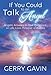 If You Could Talk to an Angel: Angelic Answers to Your Questions on Life, Love, Purpose, and More by 