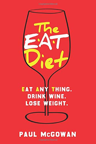 The Eat Diet Eat Anything Drink Wine Lose Weight Amazon De Mcgowan Paul Fremdsprachige Bucher