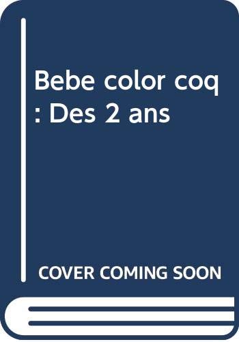 Bebe Color Coq Des 2 Ans Amazon Com Books