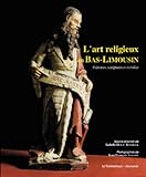 L'art Religieux En Bas-limousin : Peintures, Sculptures Et Mobilier by 