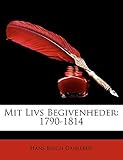 Mit Livs Begivenheder: 1790-1814 (Danish Edition) by 