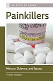 Image de Painkillers: History, Science, and Issues (The Story of a Drug)