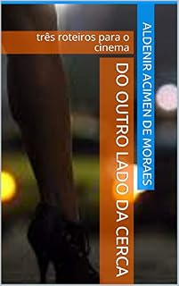 Livro do outro lado da cerca: três roteiros para o cinema