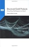 Structured Credit Products : Pricing, Rating Risk Management and Basel II, , 1904339263