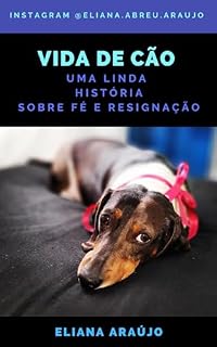 Livro VIDA DE CÃO: Uma linda história sobre fé e resignação.