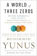 A World of Three Zeros: The New Economics of Zero Poverty, Zero Unemployment, and Zero Net Carbon Emissions