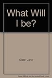 Image de What Will I be?