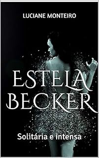 Livro ESTELA BECKER: Solitária e intensa