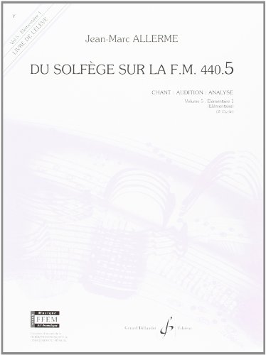 DU SOLFEGE SUR LA F.M. 440.5 - CHANT/AUDITION/ANALYSE - ELEVE (COURS COMPLETS) by ALLERME JEAN-MARC