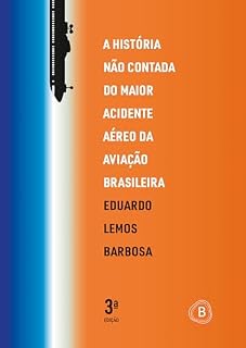 Livro A história não contada do maior acidente aéreo da aviação brasileira - Terceira edição