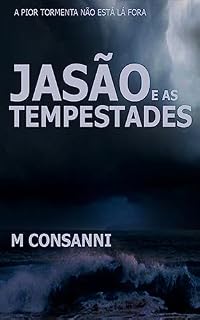 Livro JASÃO E AS TEMPESTADES: A pior tormenta não está lá fora.