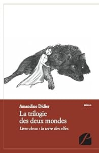 Book's Cover of La trilogie des deux mondes, livre deux : La terre des elfes