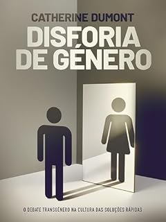 Livro Disforia de Género: O debate transgénero na cultura das soluções rápidas