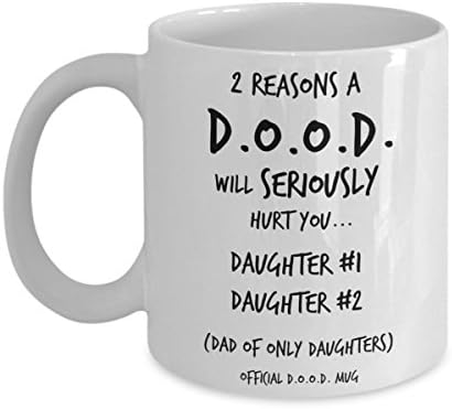 Dad Gift From Daughter Mug - Funny Quotes for Daughters and Their Dads for Father and Two Daughters for Birthday - 11 oz Sarcastic Coffee Mugs - Dad Of Only Daughters - D.O.O.D.