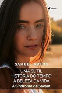 Livro Uma Sutil História do Tempo: A Beleza da Vida: A síndrome de Savant