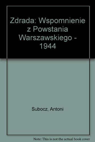 Zdrada: Wspomnienie z Powstania Warszawskiego - 1944