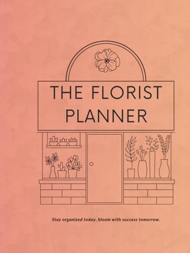 Florist Business Handbook & Productivity Planner | Manage Projects, Track Expenses, Floral Recipes & Budget for Events & Weddings, Floral Book: A ... for Pricing, Orders, and Wedding Planning