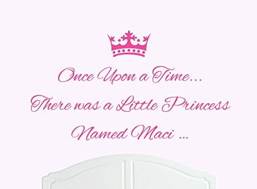 Once Upon a Time There was a Little Princess Named Maci Large Wall Sticker / Decal Bed Room Art Girl / Baby