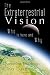 The Extraterrestrial Vision: Who Is Here and Why by Gina Lake