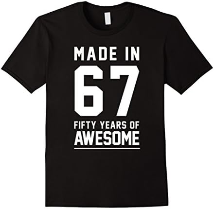 Men's Made In 67 - Fifty Years of Awesome 1967 Birthday Love Tee Large Black