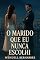 Livro O Marido Que Eu Nunca Escolhi: Romance de Contrato: Uma História de Amor Inesperado, Sacrifício e Segundas Chances