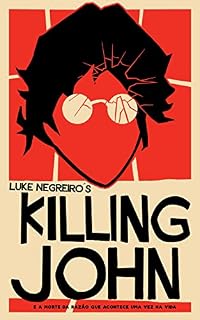 Livro Killing John: ...e a suposta morte da razão que acontece uma vez na vida