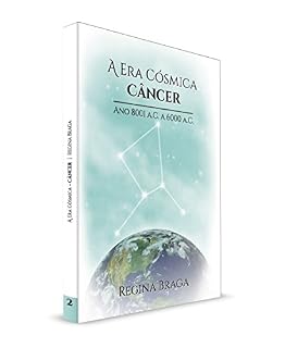 Livro A Era Cósmica Câncer - Ano 8001 A.C. a 6000 A.C. ("AS ERAS CÓSMICAS" Livro 2)