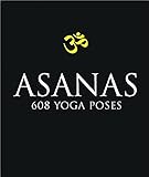 Asanas: 608 Yoga Poses by Dharma Mittra