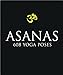 Asanas: 608 Yoga Poses by Dharma Mittra