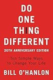 Do One Thing Different, 20th Anniversary Edition: Ten Simple Ways to Change Your Life by 