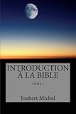 Introduction a la Bible: Source d'Interpretation Biblique (French Edition)