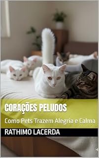 Livro Corações Peludos: Como Pets Trazem Alegria e Calma