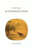 Le chemin de l'éveil by Catherine Despeux