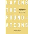 Laying The Foundations: How to Design Websites and Products Systematically (B&W Edition)