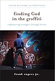 Finding God in the Graffiti by 