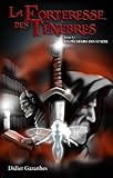 La Forteresse des Ténèbres - Les pêcheurs des Staerl (La Forteresse des Ténèbes t. 1) (French E by Didier Gazanhes