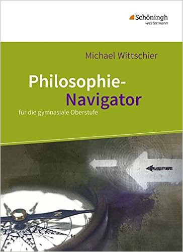 Philosophie Navigator Fur Die Gymnasiale Oberstufe Amazon De Wittschier Michael Bucher