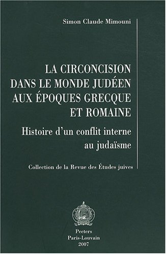 La  circoncision dans le monde judéen aux époques grecque et romaine