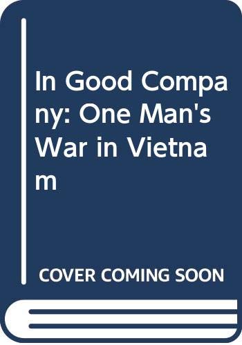 In Good Company: One Man's War in Vietnam by Gary McKay