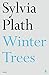 Winter Trees (Faber Poetry) by Sylvia Plath