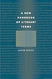 A New Handbook of Literary Terms by David Mikics