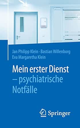 Mein Erster Dienst Psychiatrische Notfalle German Edition Kindle Edition By Klein Jan Philipp Willenborg Bastian Klein Eva Margaretha Professional Technical Kindle Ebooks Amazon Com