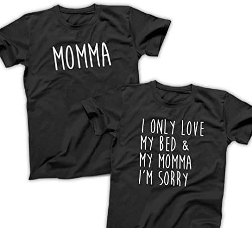 I Only Love My Bed and My Momma I'm Sorry - Funny Matching Shirts for Twins Birthday Set, Besties, Best Friends Gift, Father Son, Mommy and Me