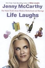 Life Laughs: The Naked Truth about Motherhood, Marriage, and Moving On