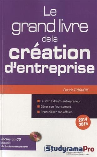 Le  grand livre de la création d'entreprise