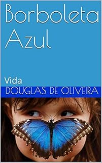Livro Borboleta Azul: Vida