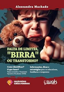 Livro Falta de Limites, Birra ou Transtorno? Como identificar?; Vamos entender o Transtorno Opositivo-Desafiador (TOD)