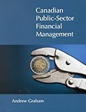 Canadian Public -Sector Financial Management, Graham, Andrew, 1553391209